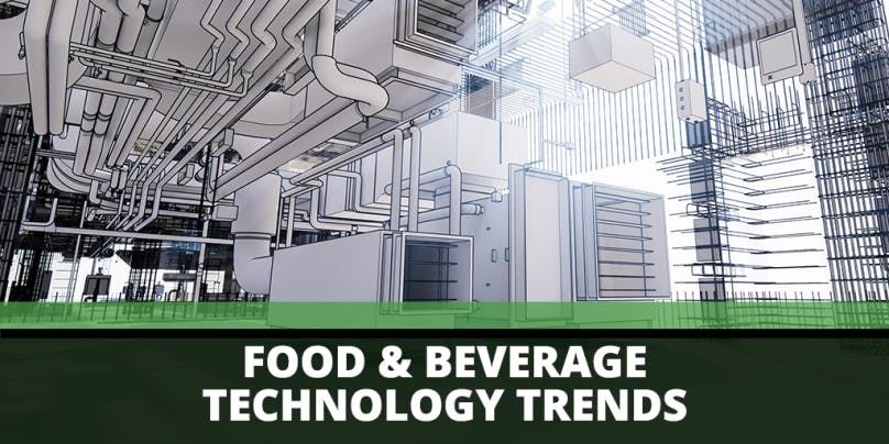 3 Technologies Impacting Food and Beverage Manufacturing